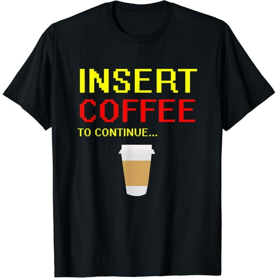 Caffeine Pothead Funny Insert Coffee To Continue T-Shirt