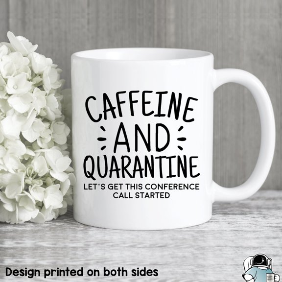 Caffeine and Quarantine Let's Get This Conference Call Started Coffee Mug  Work From Home Gift