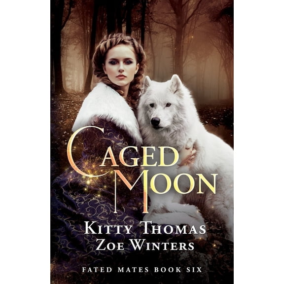 Caged Moon: Fated Mates Book 6 (Paperback) by Zoe Winters, Kitty Thomas