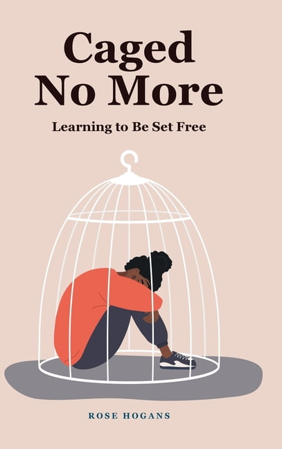 No More Learning Caged No More: Learning to Be Set Free, (Hardcover) - Walmart.com