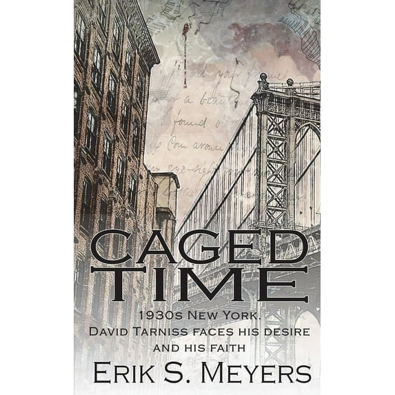 Caged Time: 1930s New York. David Tarniss faces his desire and his faith (Paperback)