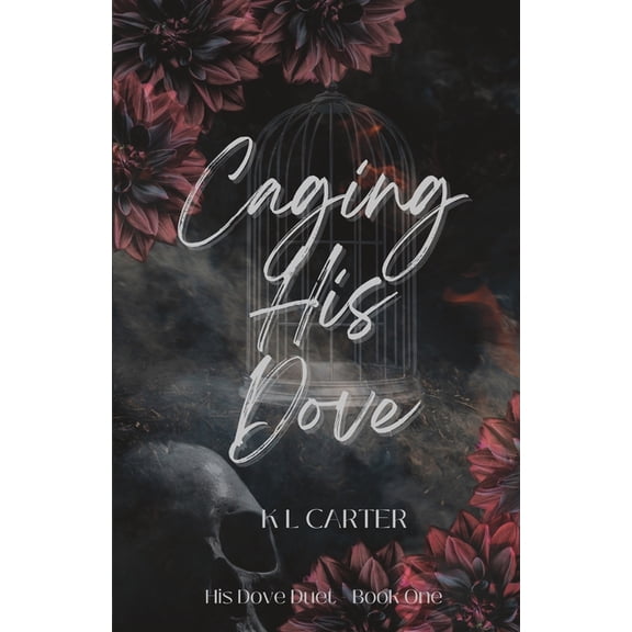 His Dove Duet Caging His Dove: An enemies-to-lovers, forced marriage romance, Book 1, (Paperback)