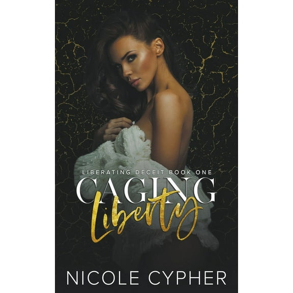Liberating Deceit Caging Liberty, Book 1, (Paperback)