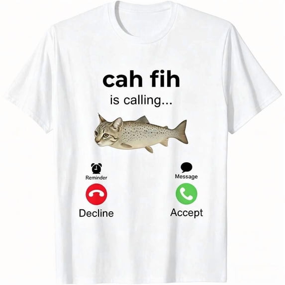 Cah Fih Calling Remind Me Message Decline Accept Phone Call T-Shirt