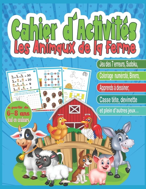 Cahier d'activitÃ©s les Animaux de la Ferme / Ã partir de 6-8 ans Tout ...