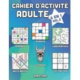 thumbnail image 1 of Cahier d'Activité Adulte: Cahier d'activité adulte: 6 en 1 - Sudoku, Mots mêlés, coloriage, labyrinthes, Jeux de logique et Morpion (Vol.2) (Paperback), 1 of 1