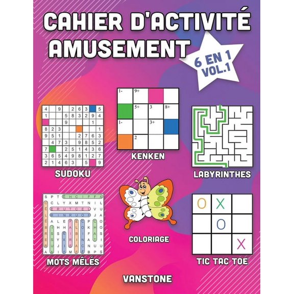 Cahier d'Activit Amusement: Cahier d'activit amusement: 6 en 1 - Sudoku, Mots mls, coloriage, labyrinthes, Jeux de logique et Morpion (Vol.1) (Paperback)