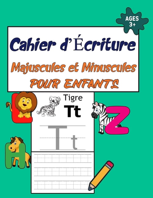 Cahier d'Ã criture Majuscules et Minuscules pour Enfants: maternelles ...