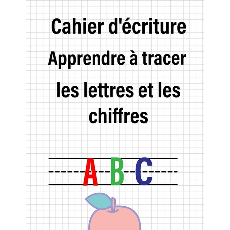 Cahier d'écriture: Apprendre à tracer les Letters et les chiffres pour les  enfants, Cahier d'écriture maternelle (Paperback) 