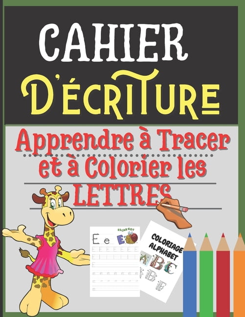 Cahier d'écriture: apprendre à tracer et à colorier les lettres: livre alphabet: cahier d'activité enfants 3 ans et plus, (Paperback)
