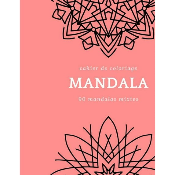 Cahier de Coloriage Mandala: 90 Mandalas Différents Avec (Paperback)