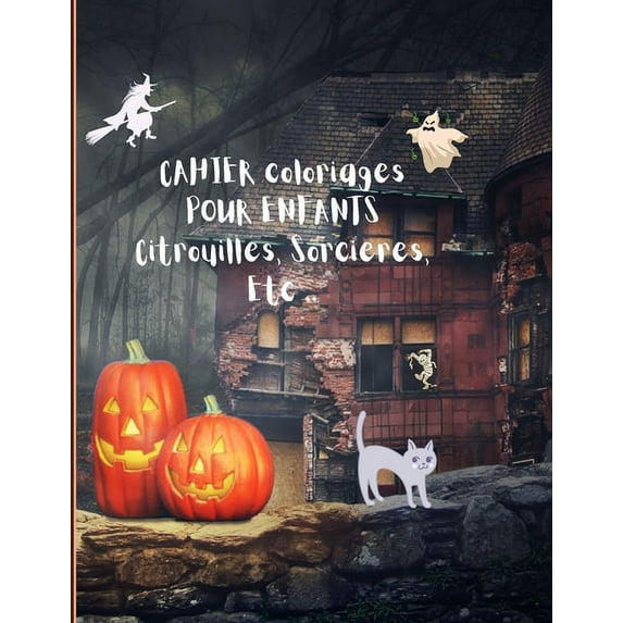 Cahier de Coloriage pour Enfants, Citrouille, Sorcières Etc. ..: 30 Coloriages Halloween pour enfants garçons et filles,, (Paperback)