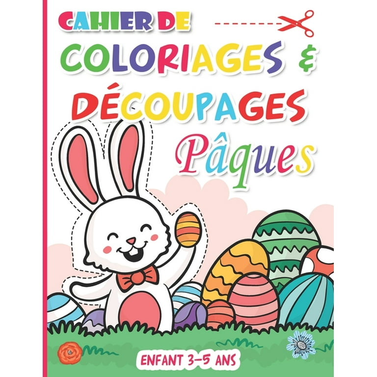 Cahier de coloriages & découpages enfant 3-5 ans pâques: Livre d