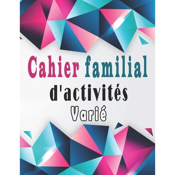 Cahier familial d'activités varié: Variété d'énigmes adultes grand format - Mots Mêlés, Sudoku et Mots brouill, (Paperback)