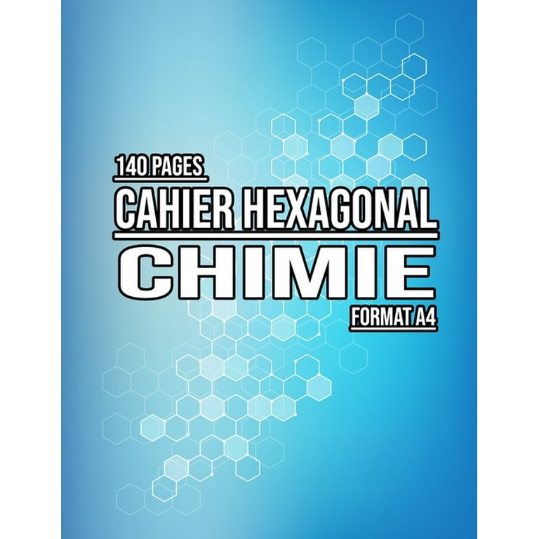 Cahier hexagonal chimie - Carnet de notes Chimie organique biochimie -  Format A4 - 140 Pages - Papier Hexagonal: Tableau périodique des éléments  inclus - Spécial étudiant biochimie et chimie (Paperbac 