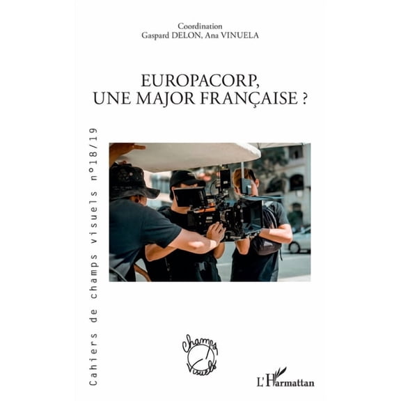 Cahiers de Champs Visuels EuropaCorp, une major franaise ?, (Paperback)