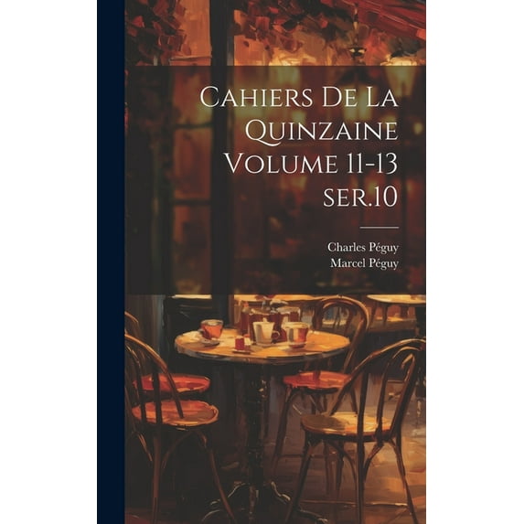 Cahiers de la quinzaine Volume 11-13 ser.10 (Hardcover)