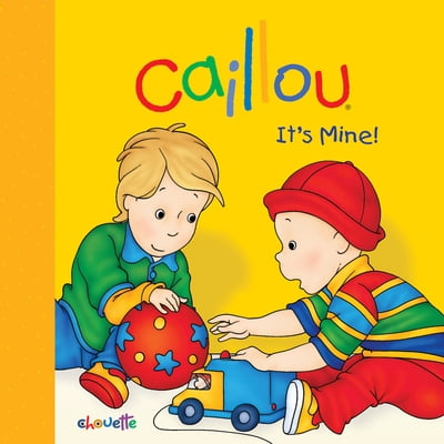 Pre-Owned Caillou: It's Mine! (Board book) 2897180595 9782897180591