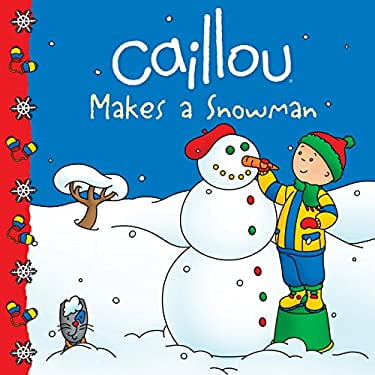 Pre-Owned Caillou Makes a Snowman (Paperback) 2897181435 9782897181437