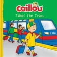 thumbnail image 1 of Pre-Owned Caillou Takes the Train (Clubhouse) Paperback, 1 of 1