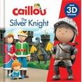 thumbnail image 1 of Caillou: The Silver Knight: New 3D Episode, (Hardcover), 1 of 1