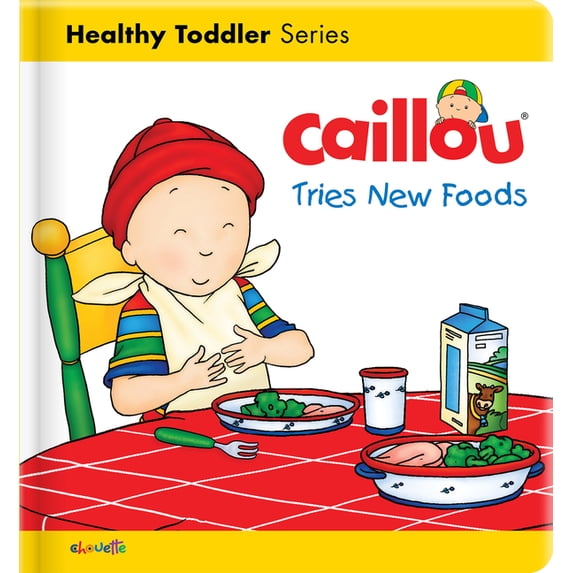 Caillou Tries New Foods (Board Book)