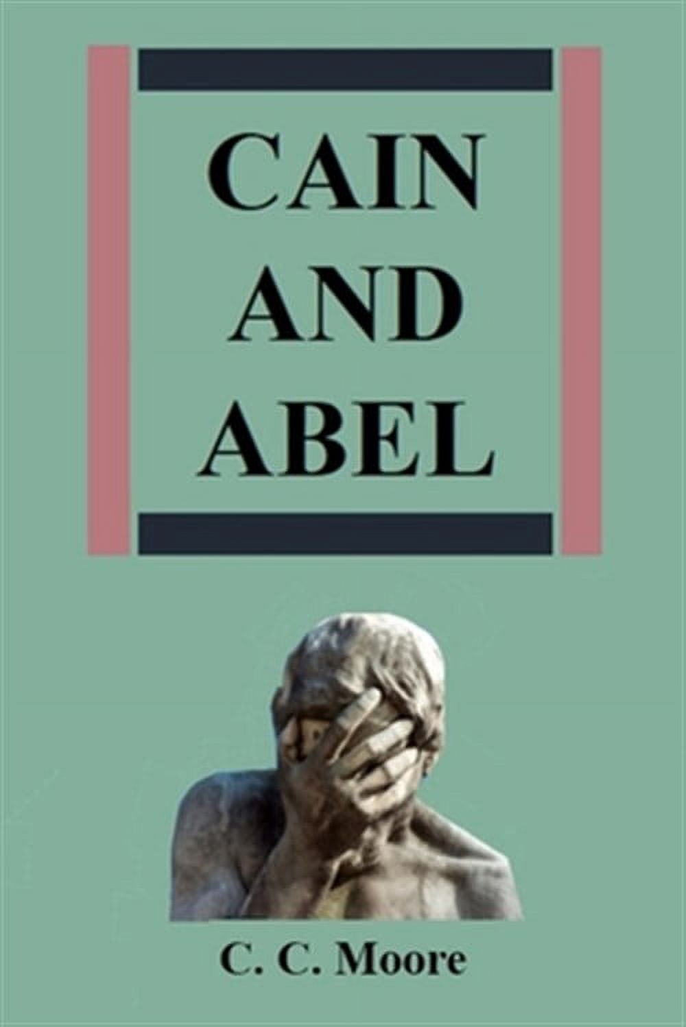 Cain and Abel Paperback 153903366X 9781539033660 C. C. Moore