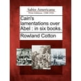 thumbnail image 1 of Cain's Lamentations Over Abel: In Six Books. Paperback, 1 of 1