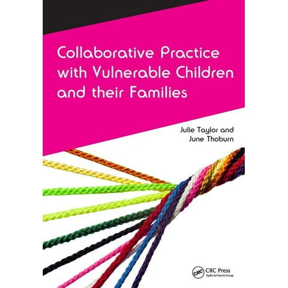 Caipe Collaborative Practice Collaborative Practice with Vulnerable Children and Their Families, (Hardcover)