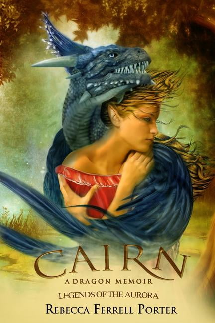 Cairn: A Dragon Memoir (Paperback) by Rebecca Ferrell Porter