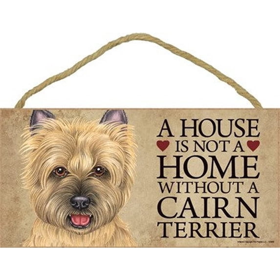 Cairn Terrier (ver. t) a House is Not a Home Without a Cairn Terrier 5 x 10 Wooden Dog Sign / Plaque