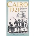 thumbnail image 1 of Pre-Owned Cairo 1921: Ten Days That Made the Middle East (Hardcover) 0300256744 9780300256741, 1 of 1
