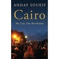 thumbnail image 1 of Pre-Owned Cairo: My City, Our Revolution (Paperback) 1408826070 9781408826072, 1 of 1
