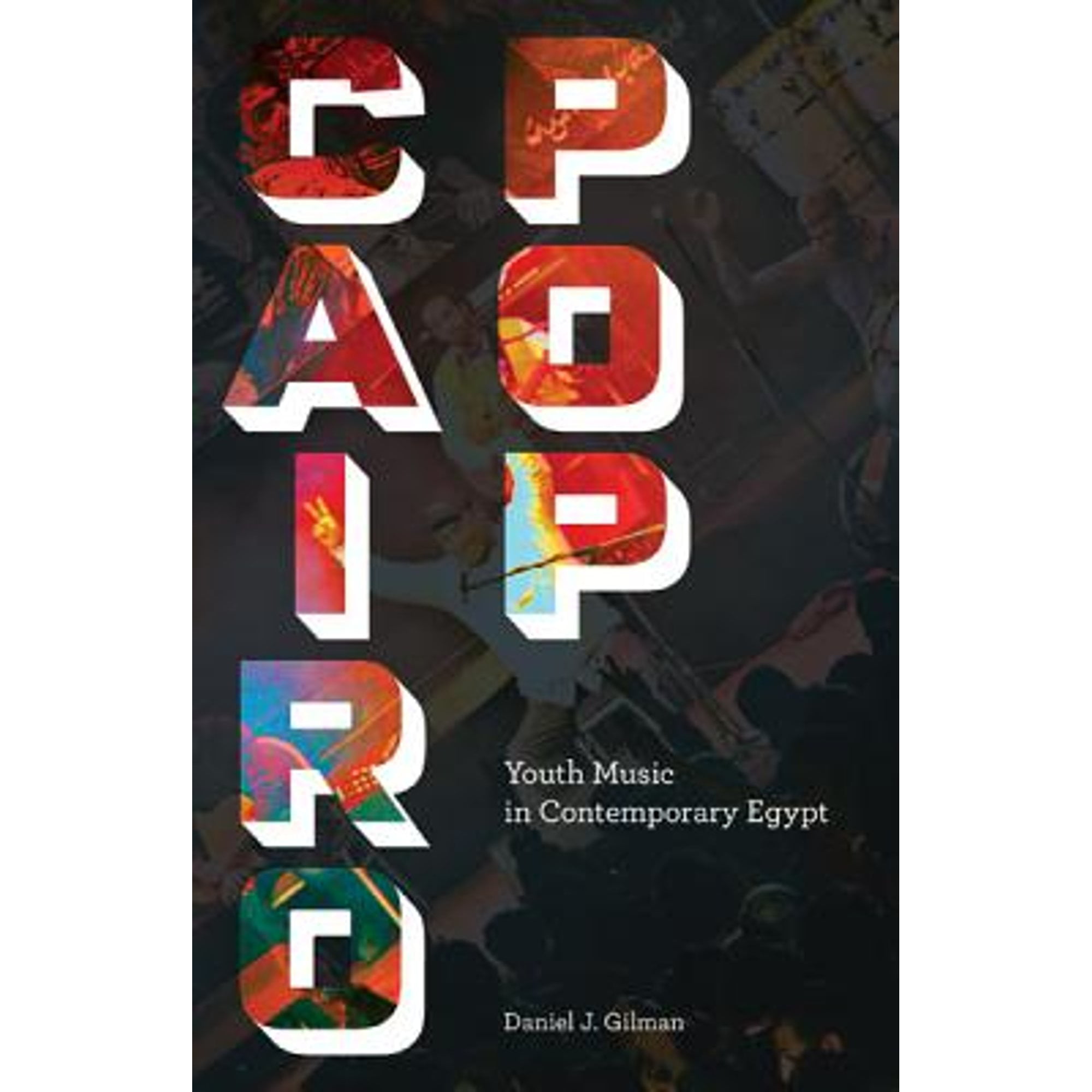 Pre-Owned Cairo Pop: Youth Music in Contemporary Egypt (Paperback 9780816689286) by Daniel J Gilman