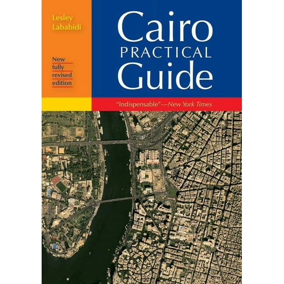 Cairo: The Practical Guide: Cairo Practical Guide: New Fully Revised Edition (Paperback)