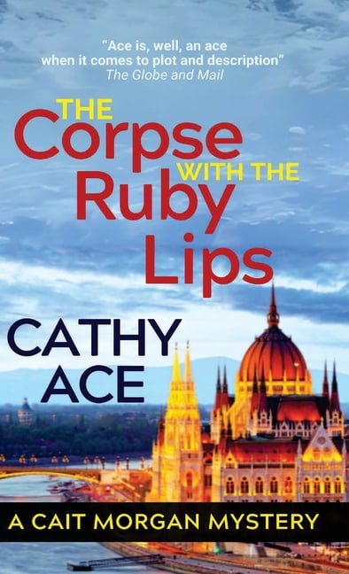 Cait Morgan Mysteries The Corpse with the Ruby Lips: 2nd Edition, Book 8, (Hardcover)