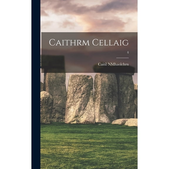 Caithrm Cellaig; 4, (Hardcover)