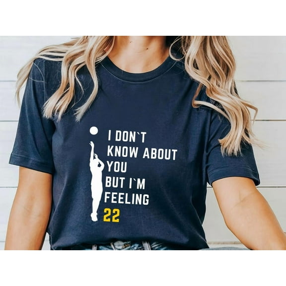 Caitlin Clark Inspired Basketball I Don't Know About You But I'm Feeling 22 T-Shirt, Clark 22 Tee Tshirt, Game Day Shirt Championship Shirt, Basketball Fan, Navy Color