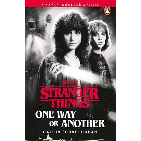 Caitlin Schneiderhan Stranger Things: One Way or Another (Paperback)