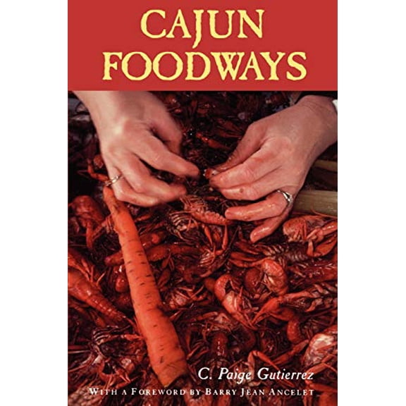 Pre-Owned Cajun Foodways (Paperback) 0878055630 9780878055630