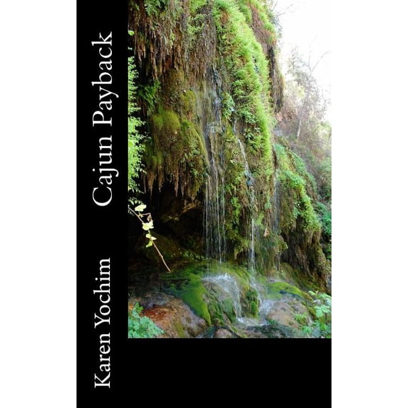 Cajun Payback (Paperback) by Karen Yochim