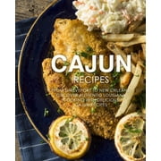 Cajun Recipes From Shreveport to New Orleans, Discover Authentic Louisiana Cooking with Delicious Paperback by Booksumo Press