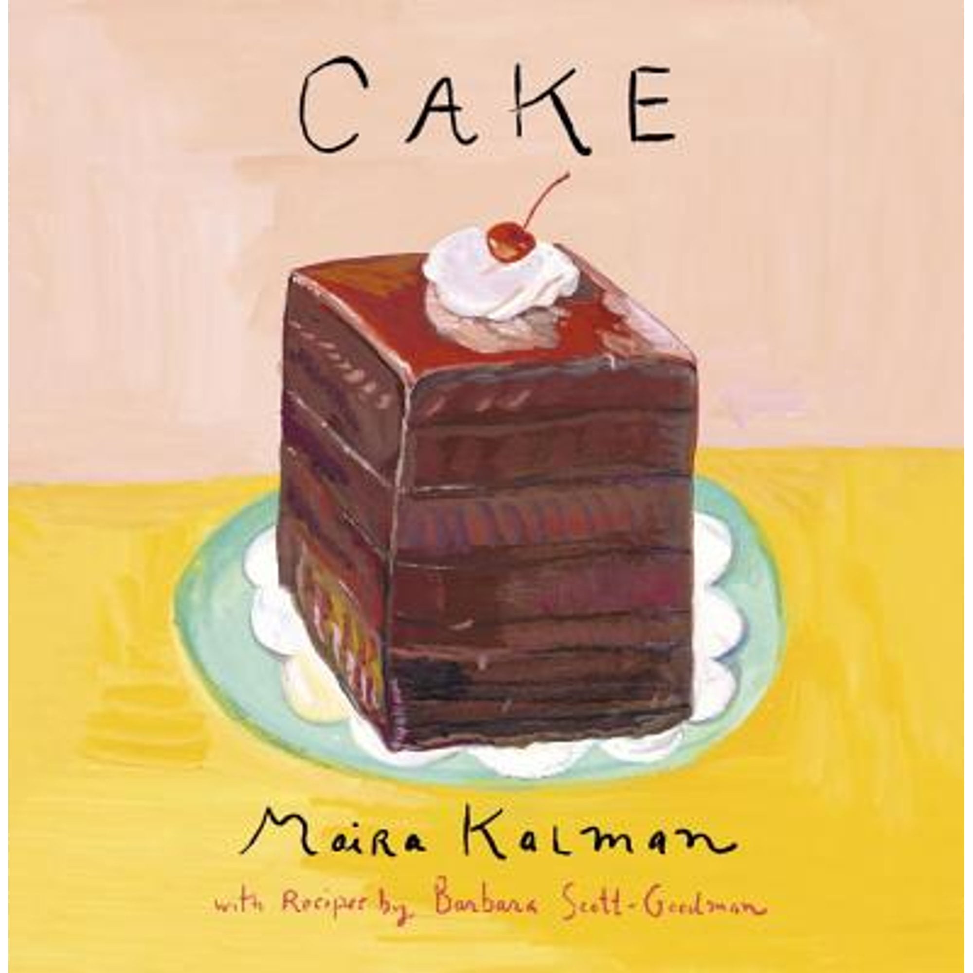 Pre-Owned Cake: A Cookbook  Hardcover Maira Kalman, Barbara Scott-Goodman