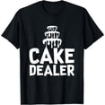 thumbnail image 1 of Cake Dealer Funny Baker Job T Shirt, 1 of 4
