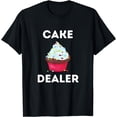 thumbnail image 1 of Cake Dealer Shirt Funny Baking Cake Dealer Gift T-Shirt, 1 of 4