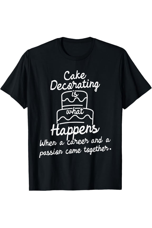 Cake Decorating - Bakery Chef Baker Cake Decorator T-ShirtMen and women, Black T-shirt, size: Extra large