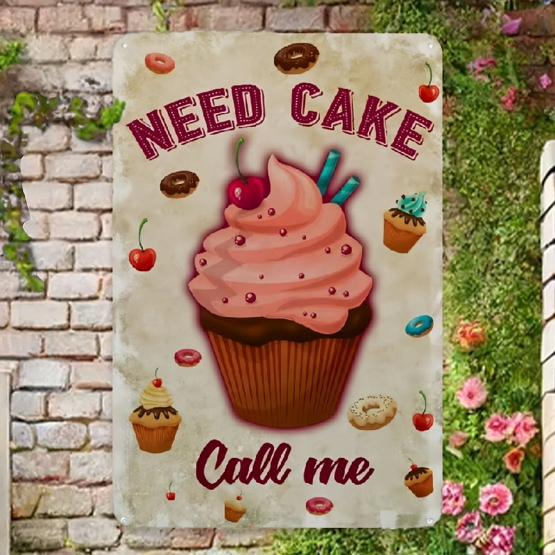 Cake Dessert Metal Signs Need Cake Call Me Retro Plaque Room Decor ...