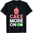 thumbnail image 1 of Cake Mode On Snack Baking Cake T-Shirt, 1 of 4