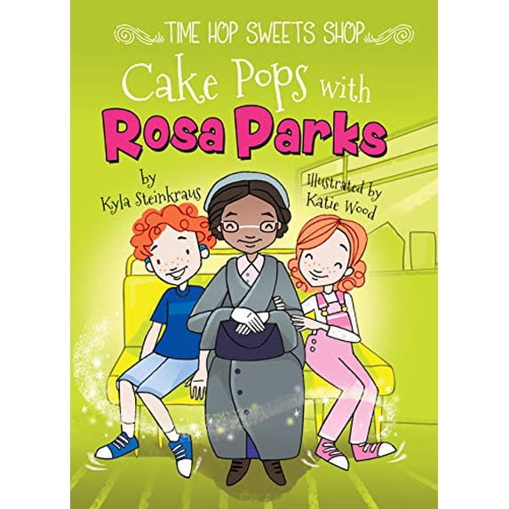 Pre-Owned Cake Pops With Rosa Parks (Time Hop Sweets Shop) Paperback