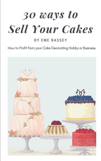 How To Start A Cake Making Business - StartupBiz Global